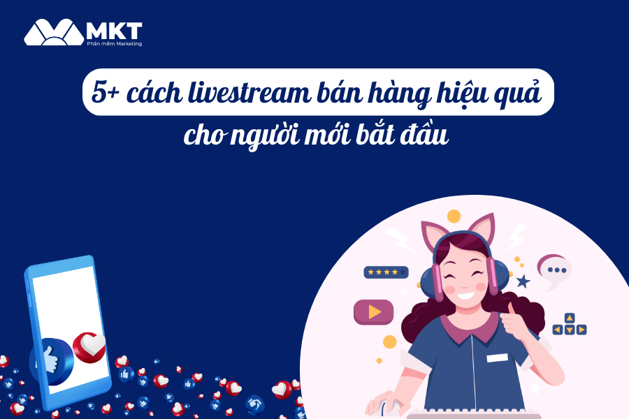 cách livestream bán hàng hiệu quả