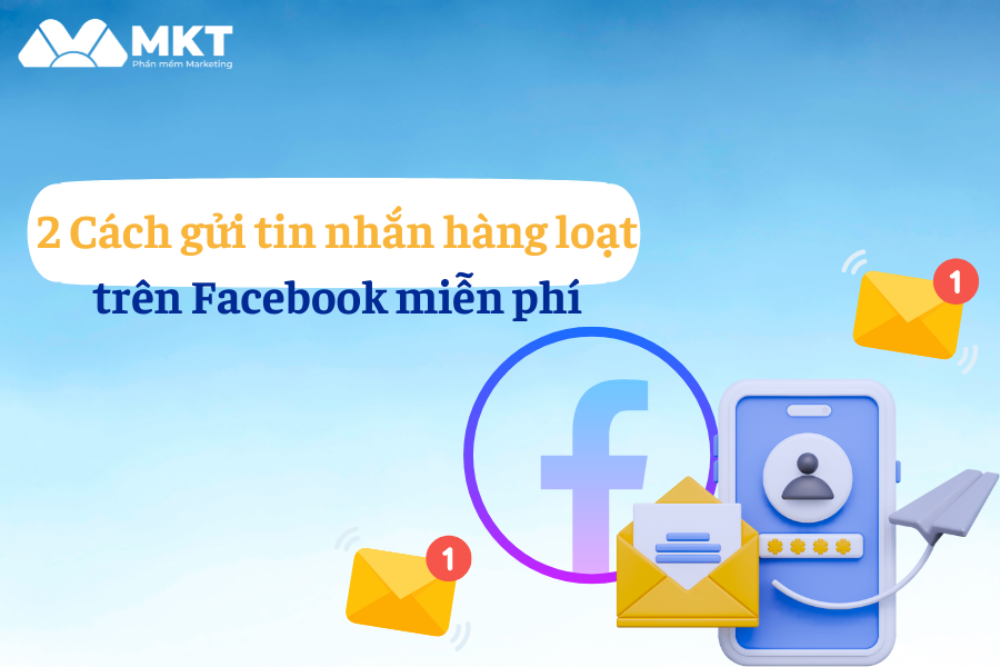 gửi tin nhắn hàng loạt trên facebook gửi tin nhắn hàng loạt trên facebook