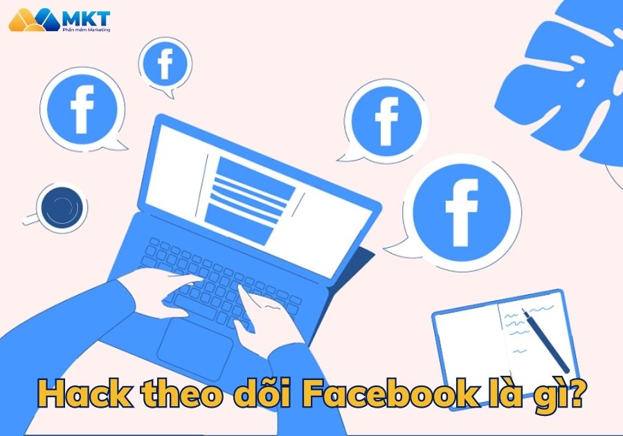 Hack theo dõi Facebook là gì?