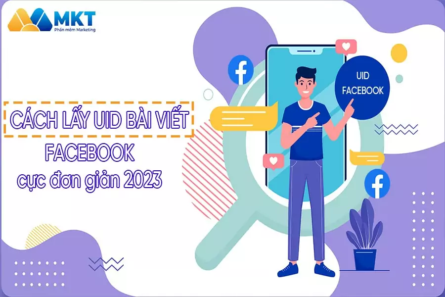 Hướng dẫn cách lấy UID bài viết Facebook tự động, nhanh chóng
