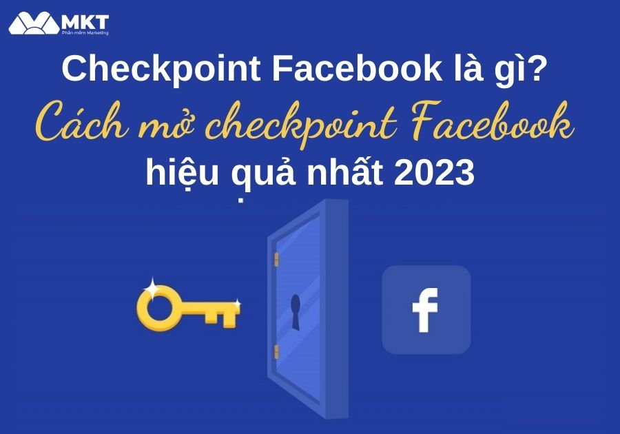 Cách mở checkpoint Facebook Checkpoint Facebook là gì? Cách mở checkpoint Facebook hiệu quả nhất 2023