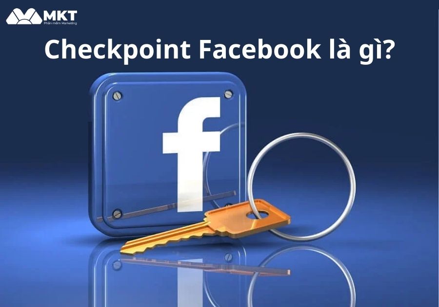 Khái niệm Checkpoint Facebook là gì? Checkpoint Facebook là gì?