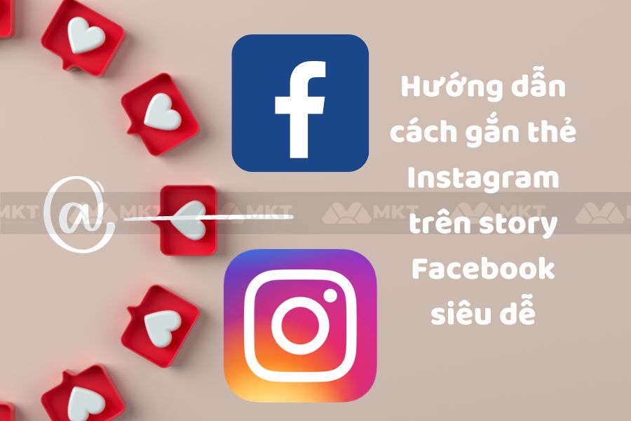 Hướng dẫn cách gắn thẻ instagram trên story Facebook siêu dễ