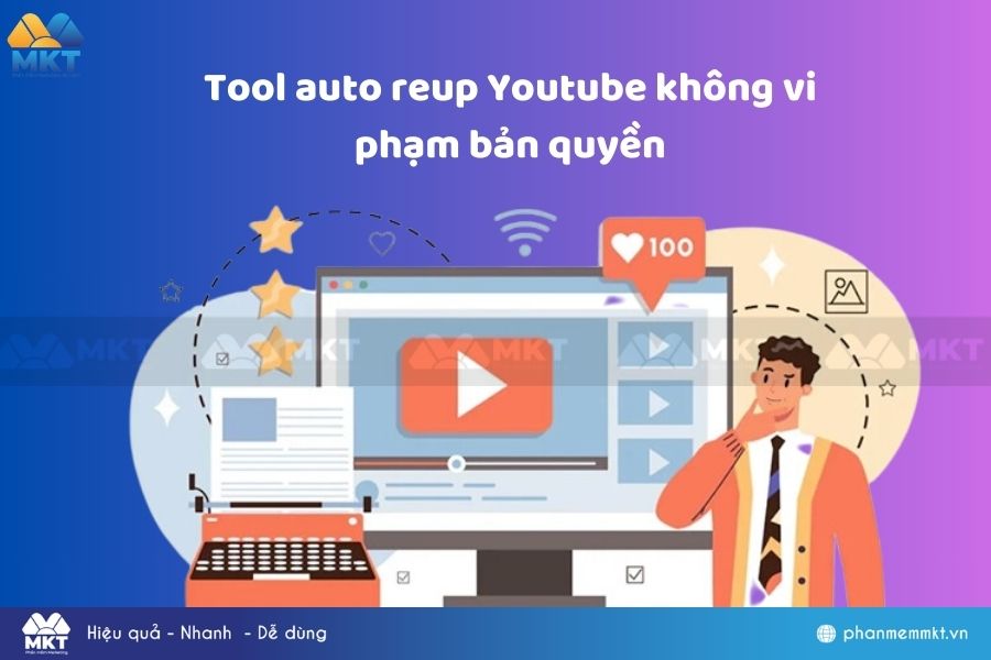 Tool auto reup Youtube, reup video kiếm tiền nhanh chóng