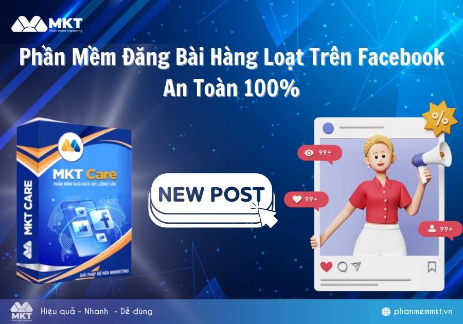 Phần Mềm Đăng Bài Facebook Tự Động Số Lượng Lớn Tốt Nhất Việt Nam