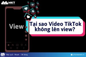 Tại sao Video TikTok không lên view