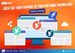 Học Cách Tạo Fanpage Vệ Tinh Hàng Loạt Chỉ Với 1 Click