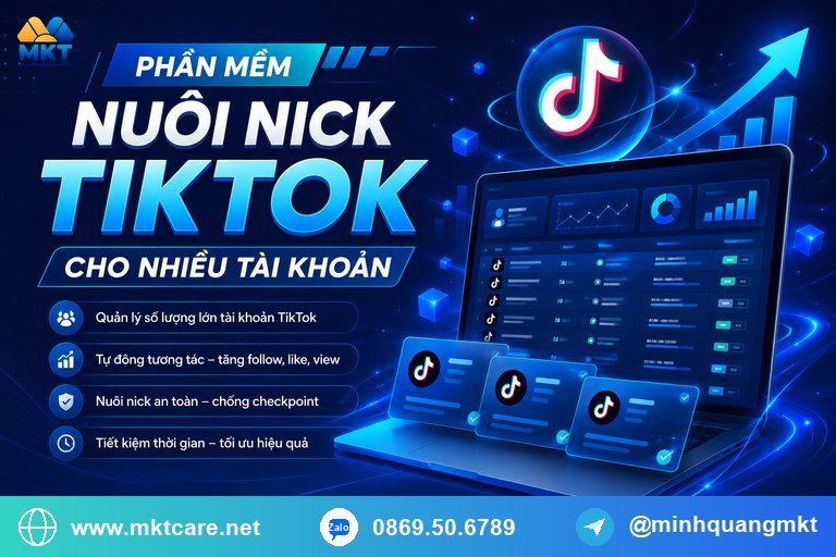 phần mềm nuôi nick TikTok cho nhiều tài khoản