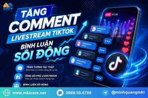 tăng comment livestream tiktok bình luận sôi động
